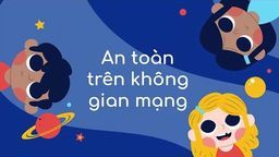 Bảo vệ trẻ trên không gian mạng