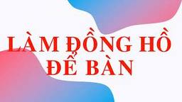 Bài giảng môn  Thủ công - Lớp 3 - Tuần 28  -  Làm đồng hồ để bàn