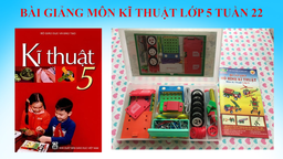 Bài giảng môn KĨ THUẬT - LỚP 5 - LẮP XE CẦN CẨU