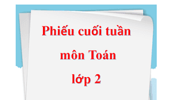 Phiếu cuối tuần môn Toán lớp 2 tuần 27
