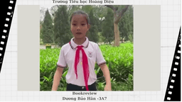 Bài dự thi "Cuộc thi làm video giới thiệu sách" của học sinh Dương Bảo Hân - Lớp 3A7 trường TH Hoàng Diệu