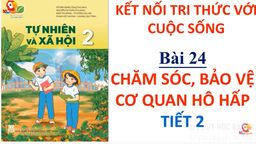 Tự nhiên và xã hội lớp 2 - Tuần 27 - Bài 24 Chăm sóc, bảo vệ cơ quan hô hấp
