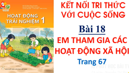 Bài giảng môn Hoạt động trải nghiệm lớp 1 - Tuần 28 - ài 18 em tham gia các hoạt động xã hội