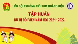 Liên đội trường Tiêu học Hoàng Diệu tập huấn dự bị Đội viên đợt 1 năm học 2021 - 2022