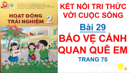 Bài giảng môn Hoạt động trải nghiệm lớp 2 - Tuần 29 - Bảo vệ cảnh quan quê em