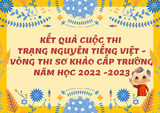 Trường Tiểu học Hoàng Diệu thông báo kết quả thi Trạng Nguyên Tiếng Việt Vòng 16 – Vòng thi sơ khảo cấp trường năm học 2022 – 2023