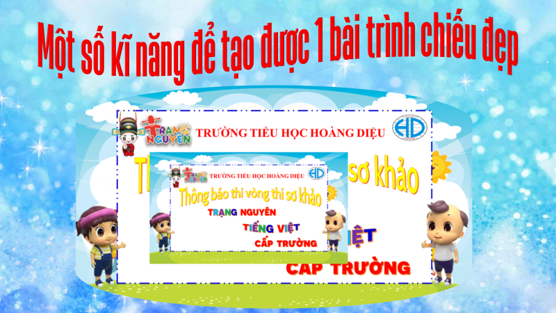 Một số kĩ năng để tạo được 1 bài trình chiếu đẹp