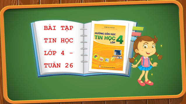 Bài tập tin học lớp 4 tuần 26