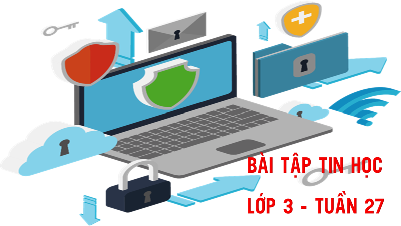 Bài tập tin học lớp 3 tuần 27