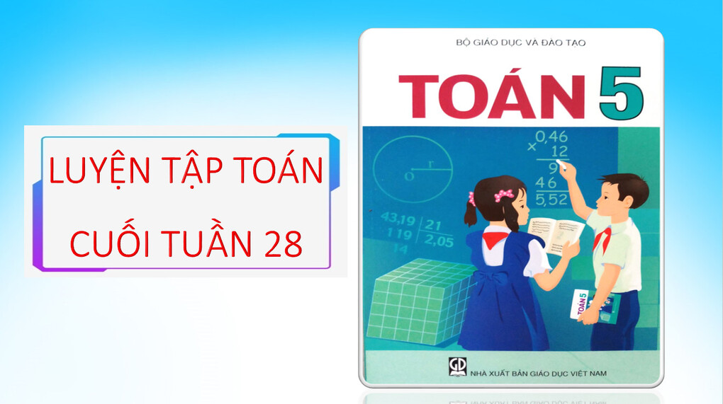Bài tập Toán cuối tuần 28 - Lớp 5