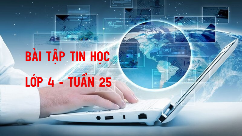 Bài tập Tin học lớp 4 tuần 25.2