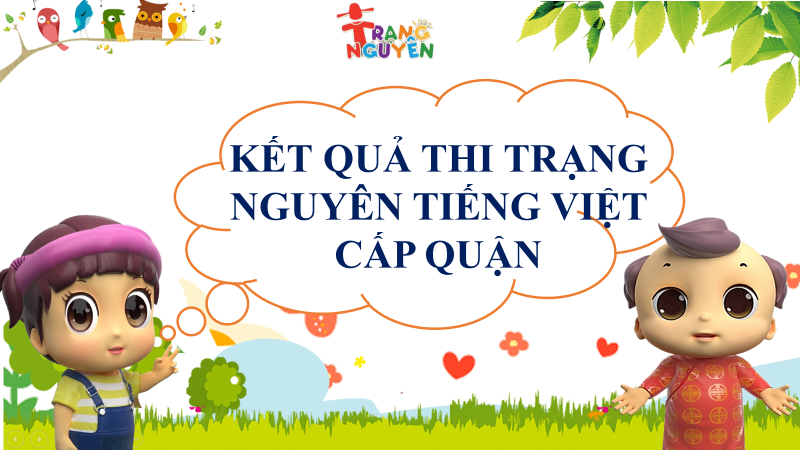 Trường Tiểu học Hoàng Diệu thông báo kết quả thi Trạng Nguyên Tiếng Việt vòng thi Hương (cấp Quận) sân chơi “Trạng Nguyên Tiếng Việt” năm học 2022 - 2023