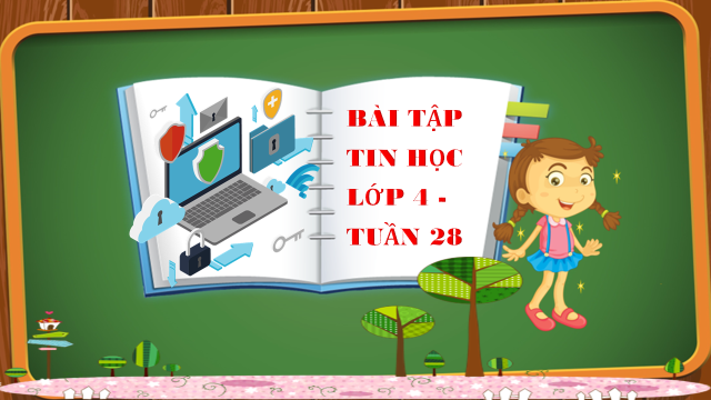 Bài tập tin học lớp 4 tuần 28