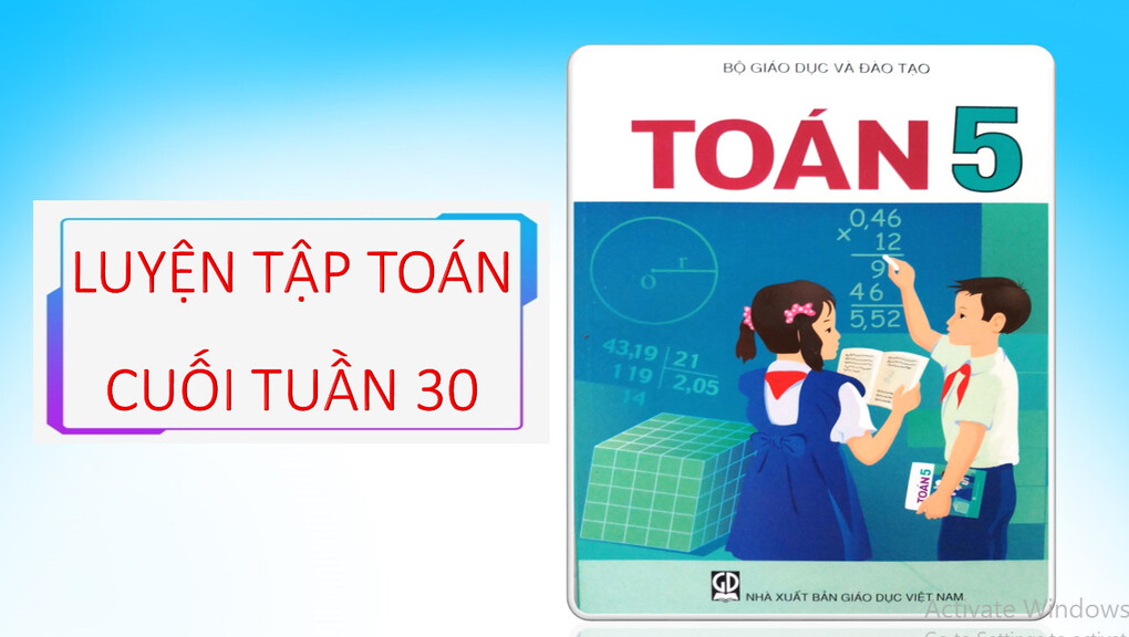 Bài tập Toán cuối tuần 30- Lớp 5
