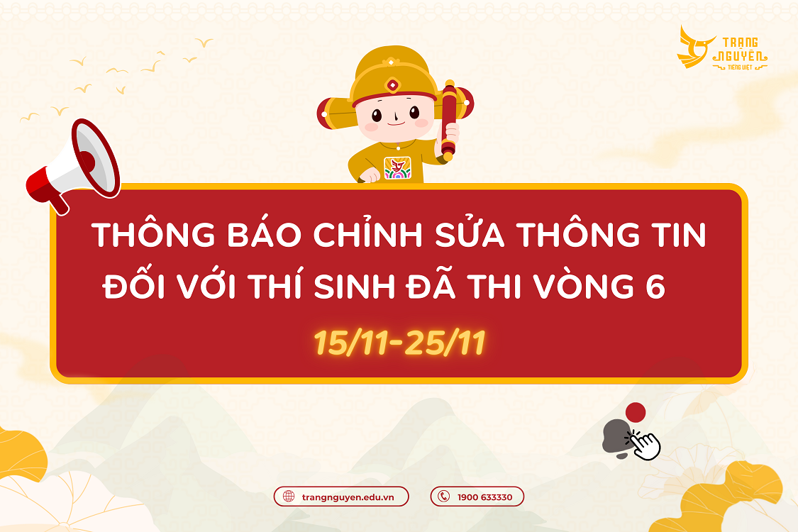 Thông báo về việc chỉnh sửa thông tin đối với thí sinh đã thi và chưa thi Vòng 6 Trạng nguyên Tiếng Việt