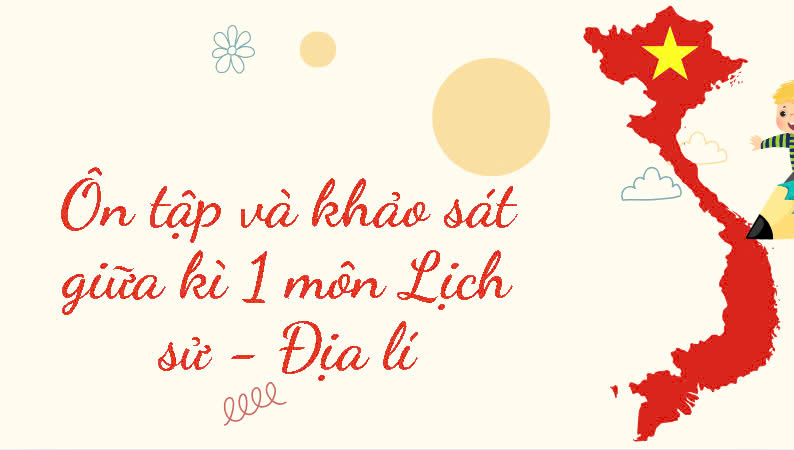 Bài khảo sát giữa kì 1 môn Lịch sử - Địa lí lớp 5