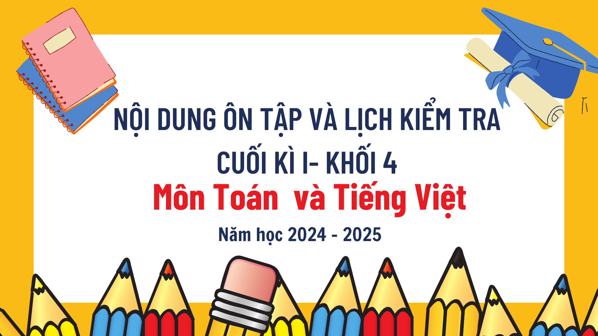Nội dung ôn tập và Lịch kiểm tra cuối học kì I môn Toán và Tiếng Việt lớp 4 năm học 2024 - 2025