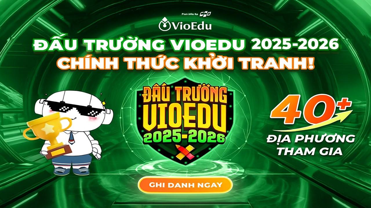 Khởi tranh cuộc thi “Đấu trường VioEdu” năm học 2025‐2026