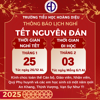 Trường Tiểu học Hoàng Diệu Thông báo lịch nghỉ Tết Nguyên đán Ất Tỵ 2025