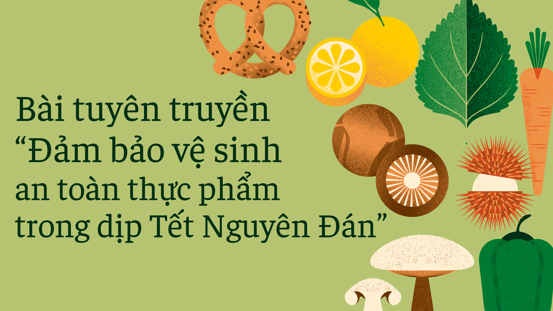 Vui Tết Ất Tỵ 2025 khỏe mạnh - Bí kíp an toàn vệ sinh thực phẩm cho các bạn học sinh Tiểu học