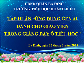 Giáo viên trường Tiểu học Hoàng Diệu tích cực tham gia tập huấn Ứng dụng Gen AI dành cho giáo viên trong giảng dạy ở Tiểu học