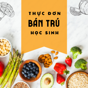 Thực đơn bán trú tuần từ 11 tháng 03 đến 14 /03/2025