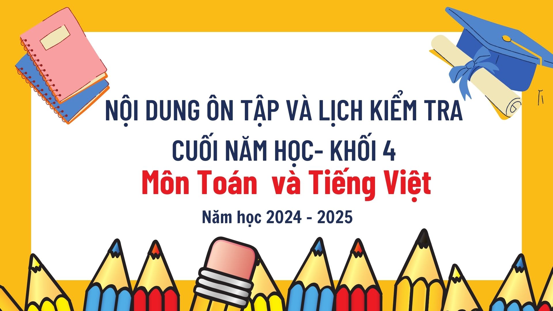 Nội dung ôn tập và lịch kiểm tra cuối năm học môn Toán - Tiếng Việt lớp 4