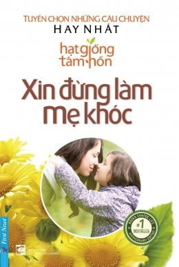 Xin Đừng Làm Mẹ Khóc (Tái Bản 2017)