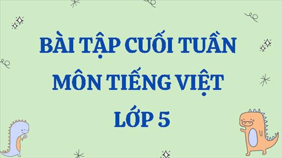 Bài tập Tiếng Việt cuối tuần 31, Lớp 5