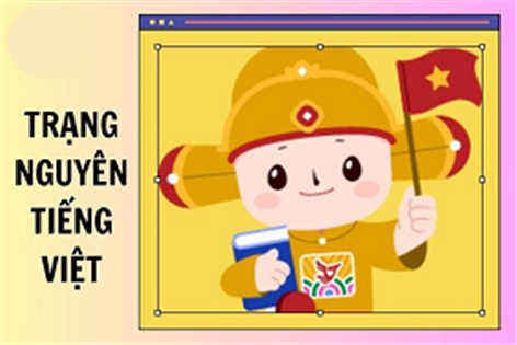 Nội dung ôn tập thi Kì thi Hội (Cấp Tỉnh) - Sân chơi Trạng Nguyên Tiếng Việt năm học 2025-2026