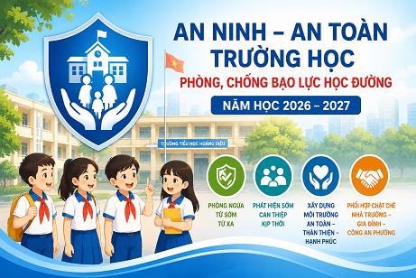 Trường Tiểu học Hoàng Diệu triển khai công tác bảo đảm an ninh, an toàn trường học, phòng chống bạo lực học đường năm học 2026–2027
