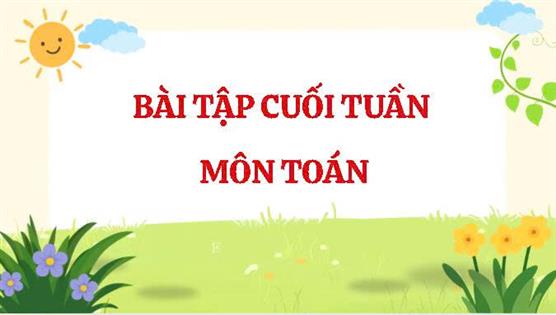 BÀI TẬP TOÁN TUẦN 3  - LỚP 5 (2026-2027)