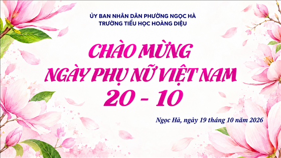 TRƯỜNG TIỂU HỌC HOÀNG DIỆU LAN TỎA YÊU THƯƠNG, TÔN VINH PHÁI ĐẸP