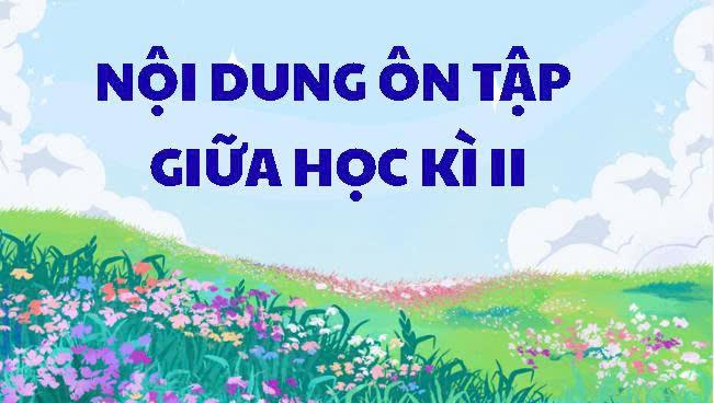Nội dung ôn tập kiểm tra giữa HKII lớp 5 (năm học 2025-2026)